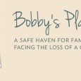 Lose a loved one? A Child? Sibling? Parent? Spouse? … Please join us at Bobby’s Place! Losing a loved one is difficult, let us help you.  Bobby’s Place is open...